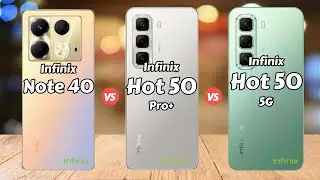 Infinix Note 40 vs Infinix Hot 50 Pro Plus vs Infinix Hot 50 5G