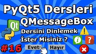 PyQt5 dersleri #16 QMessageBox Özellikleri ve Kullanımı