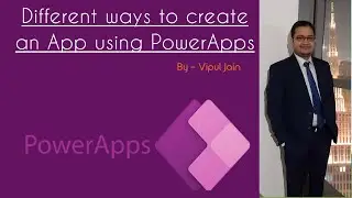 Different ways to create an app using PowerApps