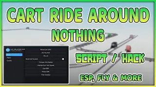 Cart ride around nothing Script Roblox - Fly Cart, ESP & More!