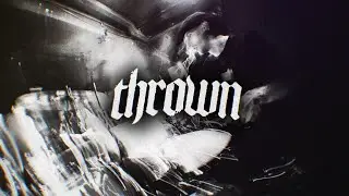 THROWN - 