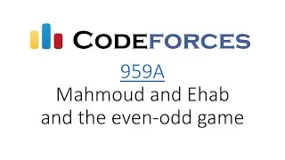 CodeForces:  959A - Mahmoud and Ehab and the even-odd game