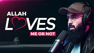 Allah loves me or not? | @TuahaIbnJalil