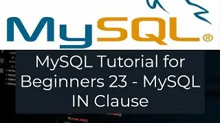 MySQL Tutorial for Beginners 23 - MySQL IN Clause