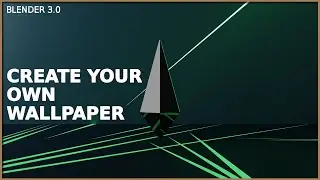 Model your own Wallpaper in Blender 3.0