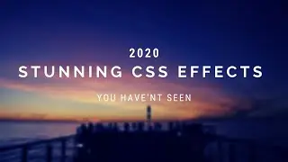 Top 10 Stunning CSS Effects You haven't seen yet!!