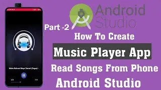 Android Studio Tutorial How to Create Music Player Application | Read Songs From Phone Part-2