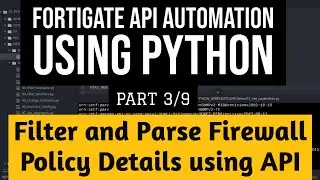 Fortigate API Automation Using Python Part3/9 : Filter and Parse API Json Response  from Fortigate