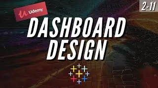 2-11 Dashboard Development - Layout, Dashboard Sizing, Titles, Formatting