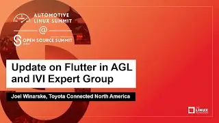 Update on Flutter in AGL and IVI Expert Group - Joel Winarske, Toyota Connected North America