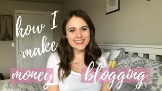 HOW I MAKE MONEY BLOGGING