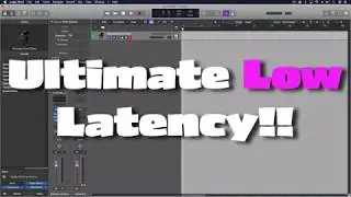 How to Achieve the Lowest Latency Possible | Logic Pro X