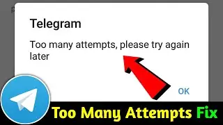 Telegram Fix Too many attempts, please try again later During Verification problem 2024