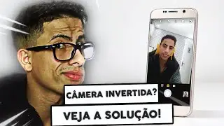 Camera de Selfie Invertida? APRENDA RESOLVER!