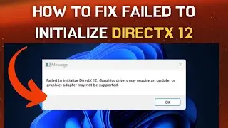 How To Fix Failed To Initialize DirectX 12. Graphics Driver May Require an Update //DIRECTX12 Issue