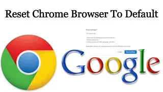 Reset Chrome Browser Settings To Default | On Windows PC/Laptop