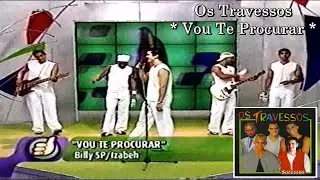 Os Travessos - Vou te Procurar (Na Band)