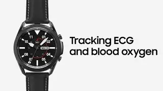 Galaxy Watch3: Tracking ECG and blood oxygen | Samsung