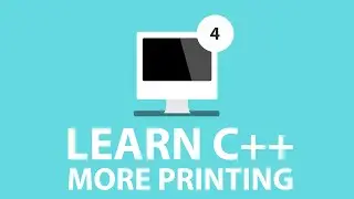 C++ Programming Tutorials - 4 - More Printing