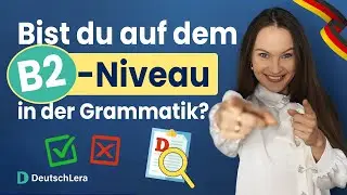 Teste dich! B2 Grammatik-Test I Deutsch lernen