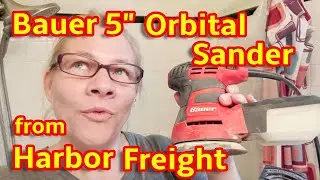 BAUER 5 INCH ORBITAL SANDER REVIEW: Unboxing, Test, Product Review + Assembly Harbor Freight Deal!