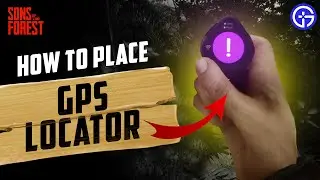 How To Use GPS Locators In Sons of the Forest | Where To Place Tracker