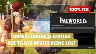 [Fixed] Palworld- Unreal engine is exiting due to D3D device being lost. Error 0x887A0006