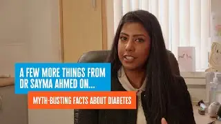 Q&A: Myth-busting Facts about Diabetes - By Dr Sayma Ahmed for Diabetes UK