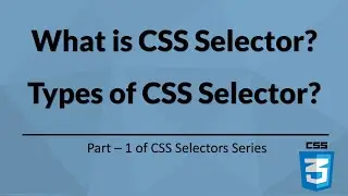 What is CSS Selector & Types of CSS Selector | Selenium WebDriver | CSS Selectors |