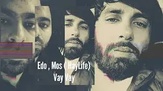 Edo , Mos ( HayLife ) - Vay vay ( Official Music Audio 2023 )