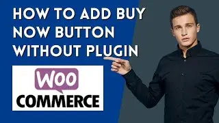 How To Add ''Buy Now'' Button In Woocommerce Without Plugin