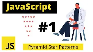 JS: Print Pyramid Star Patters with JavaScript | Increasing & Decreasing #1