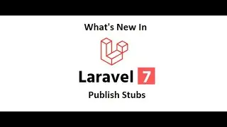 New in Laravel 7 Ep-4 (Publish Stubs in English)