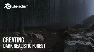 Creating Dark Realistic Forest In Blender