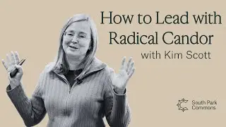 How to Lead with Radical Candor with Kim Scott