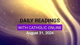Daily Reading for Saturday, August 31st, 2024 HD