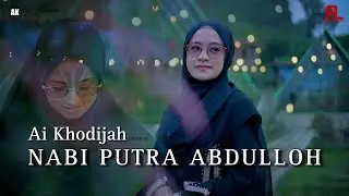 NABI PUTRA ABDULLOH COVER By AI KHODIJAH