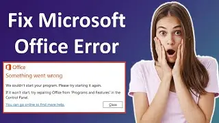 How to Fix Microsoft Office Error Something Went Wrong