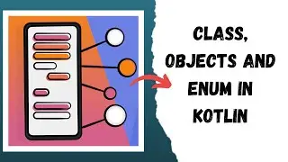 Class, Objects and Enum in Kotlin | Kotlin Tutorial with Example in Urdu / Hindi