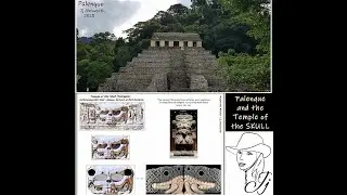 Palenque and the Temple of the Skull Symbolism with Megalithic Maiden JJ Ainsworth 2021