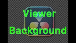 DaVinci Resolve 19 - Viewer Background / Fix Blanking