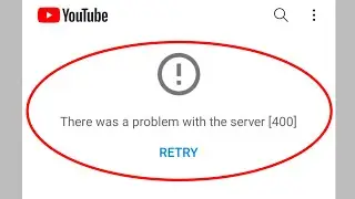 How to Fix YouTube There was a Problem with the Server 400 Error Problem  (2024 New Update)