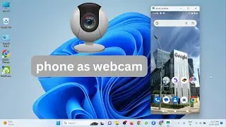 how to use phone as webcam