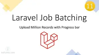 11. Laravel Job Batching | Upload million records | Create API for upload