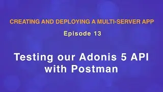 Testing our Adonis 5 API with Postman