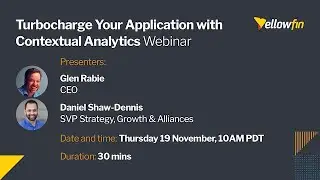 Turbocharge Your Application With Contextual Analytics Webinar - Yellowfin BI