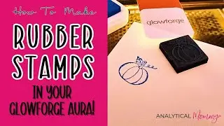 Rubber Stamp Maker Tutorial! How to make custom stamps with your Glowforge Aura!