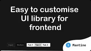 Frontend UI library that is too easy to customise || Introduction to mantine 