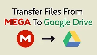 How To Transfer Files From MEGA To Google Drive For Free (2024) ||  MEGA To GDrive