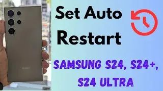 How to Set a Schedule to Auto Restart Samsung Galaxy S24, S24 Plus, S24 Ultra